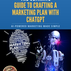 The Ultimate Guide to Crafting a Marketing Plan with ChatGPT_Cover_v1_0